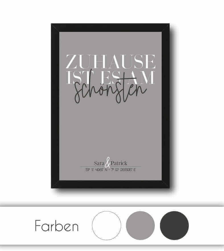 Personalisiertes Bild "ZUHAUSE IST ES AM SCHÖNSTEN", Bildfarbe: Weiß, Grau, Anthrazit/Schwarz, Bildgröße: 13x18cm, DIN A4, DIN A3, Bilderrahmen: Ohne Bilderrahmen, Bilderrahmen weiß, Bilderrahmen schwarz, Bilderrahmen weiß mit Passepartout, Bilderrahmen s