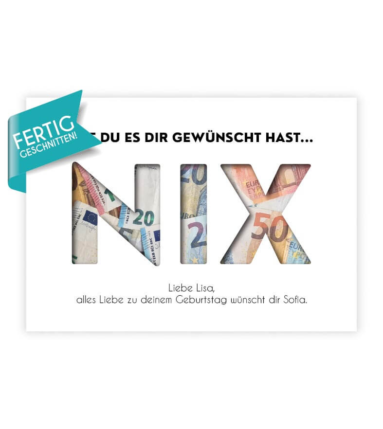 Geldgeschenk "NIX", konturgeschnitten, Bildgröße: 13x18cm, DIN A4, DIN A3, Bilderrahmen: ohne Bilderrahmen, Bilderrahmen weiß, Bilderrahmen schwarz, Bilderrahmen weiß mit Passepartout, Bilderrahmen schwarz mit Passepartout, Copyright: 321geschenke.de