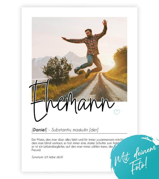 Personalisiertes Foto-Poster "EHEMANN" mit Definition, Bildgröße: 13x18cm, DIN A4, DIN A3, Bilderrahmen: Ohne Bilderrahmen, Bilderrahmen weiß, Bilderrahmen schwarz, Bilderrahmen weiß mit Passepartout, Bilderrahmen schwarz mit Passepartout, Copyright: 321g