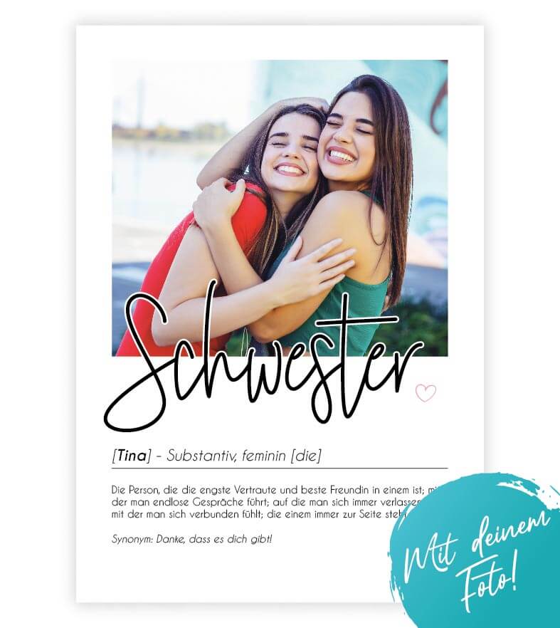 Personalisiertes Foto-Poster "SCHWESTER" mit Definition, Bildgröße: 13x18cm, DIN A4, DIN A3, Bilderrahmen: Ohne Bilderrahmen, Bilderrahmen weiß, Bilderrahmen schwarz, Bilderrahmen weiß mit Passepartout, Bilderrahmen schwarz mit Passepartout, Copyright: 32