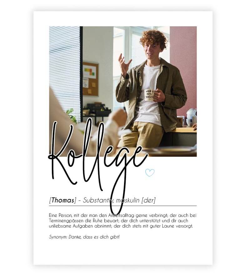 Personalisiertes Foto-Poster "KOLLEGE" mit Definition, Bildgröße: 13x18cm, DIN A4, DIN A3, Bilderrahmen: Ohne Bilderrahmen, Bilderrahmen weiß, Bilderrahmen schwarz, Bilderrahmen weiß mit Passepartout, Bilderrahmen schwarz mit Passepartout, Copyright: 321g
