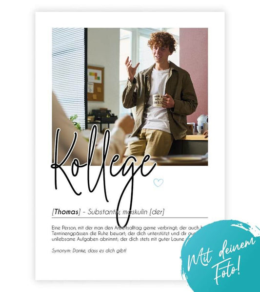 Personalisiertes Foto-Poster "KOLLEGE" mit Definition, Bildgröße: 13x18cm, DIN A4, DIN A3, Bilderrahmen: Ohne Bilderrahmen, Bilderrahmen weiß, Bilderrahmen schwarz, Bilderrahmen weiß mit Passepartout, Bilderrahmen schwarz mit Passepartout, Copyright: 321g