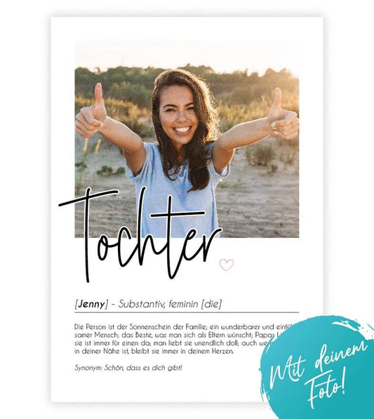 Personalisiertes Foto-Poster "TOCHTER" mit Definition, Bildgröße: 13x18cm, DIN A4, DIN A3, Bilderrahmen: Ohne Bilderrahmen, Bilderrahmen weiß, Bilderrahmen schwarz, Bilderrahmen weiß mit Passepartout, Bilderrahmen schwarz mit Passepartout, Copyright: 321g