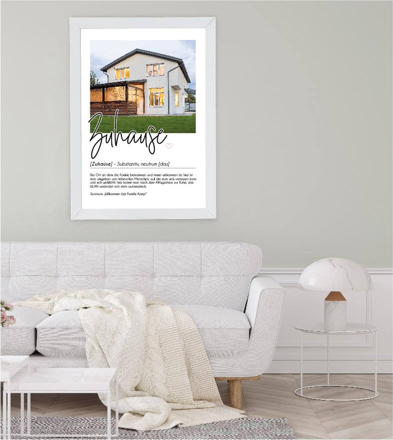 Anwendungsbild_Personalisiertes Foto-Poster "Zuhause" mit Definition, Bildgröße: 13x18cm, DIN A4, DIN A3, Bilderrahmen: Ohne Bilderrahmen, Bilderrahmen weiß, Bilderrahmen schwarz, Bilderrahmen weiß mit Passepartout, Bilderrahmen schwarz mit Passepartout,