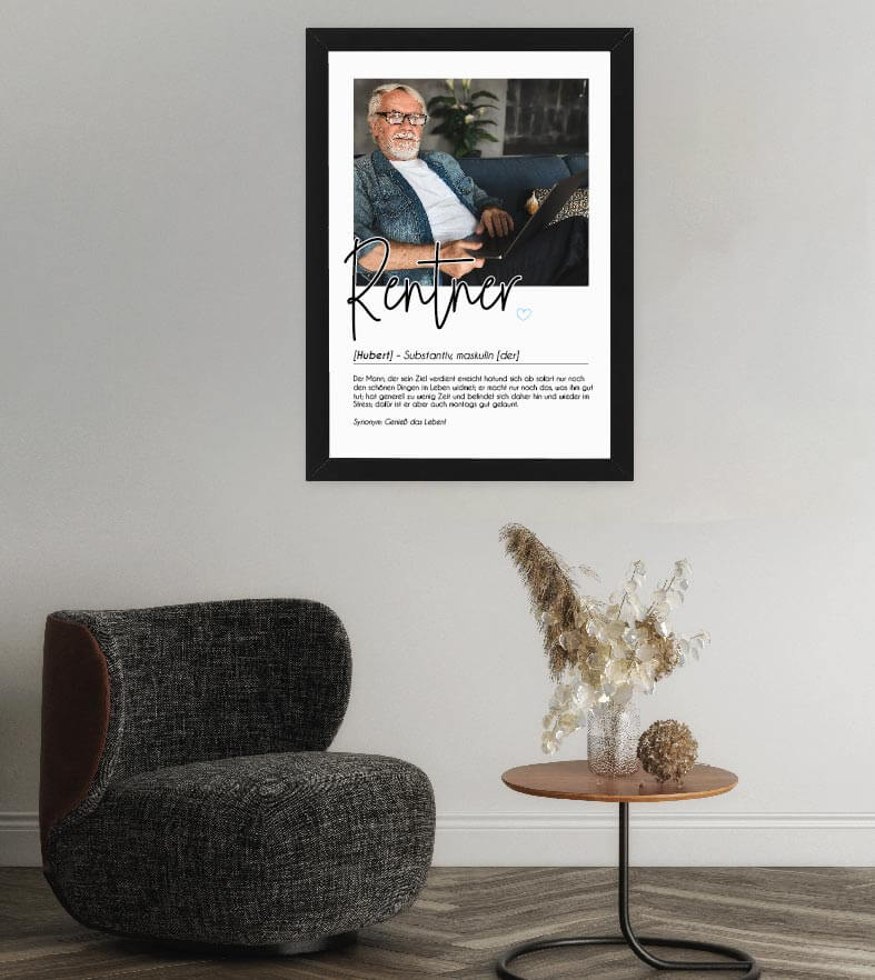 Anwendungsbild_Personalisiertes Foto-Poster "Rentner" mit Definition, Bildgröße: 13x18cm, DIN A4, DIN A3, Bilderrahmen: Ohne Bilderrahmen, Bilderrahmen weiß, Bilderrahmen schwarz, Bilderrahmen weiß mit Passepartout, Bilderrahmen schwarz mit Passepartout,