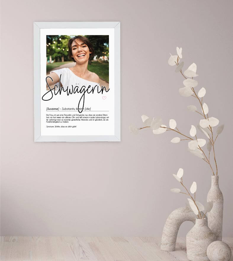 Anwendungsbild_Personalisiertes Foto-Poster "Schwägerin" mit Definition, Bildgröße: 13x18cm, DIN A4, DIN A3, Bilderrahmen: Ohne Bilderrahmen, Bilderrahmen weiß, Bilderrahmen schwarz, Bilderrahmen weiß mit Passepartout, Bilderrahmen schwarz mit Passepartou