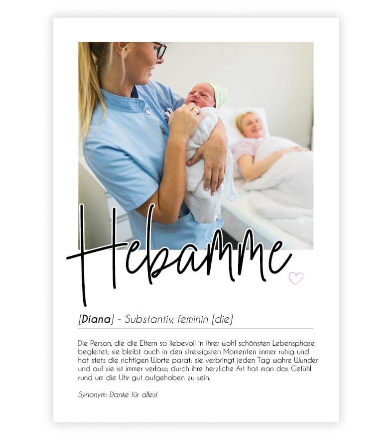 Personalisiertes Foto-Poster "Hebamme" mit Definition, Bildgröße: 13x18cm, DIN A4, DIN A3, Bilderrahmen: Ohne Bilderrahmen, Bilderrahmen weiß, Bilderrahmen schwarz, Bilderrahmen weiß mit Passepartout, Bilderrahmen schwarz mit Passepartout, Copyright: 321g