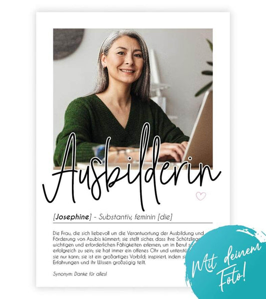 Personalisiertes Foto-Poster "Ausbilderin" mit Definition, Bildgröße: 13x18cm, DIN A4, DIN A3, Bilderrahmen: Ohne Bilderrahmen, Bilderrahmen weiß, Bilderrahmen schwarz, Bilderrahmen weiß mit Passepartout, Bilderrahmen schwarz mit Passepartout, Copyright:
