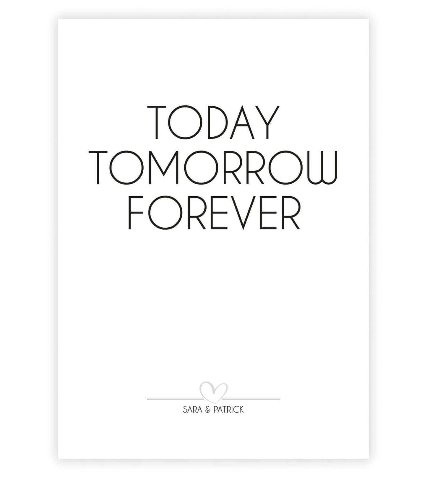 Personalisiertes Bild “TODAY - TOMORROW - FOREVER”, Bildfarbe: Weiß, Bildgröße: 13x18cm, Bilderrahmen: Ohne Bilderrahmen, Copyright: 321geschenke.de