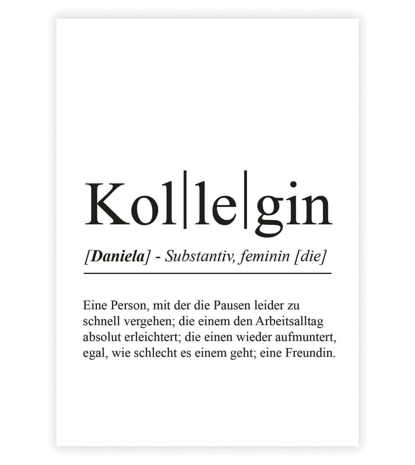 Personalisiertes Bild “Definition KOLLEGIN”, Bildfarbe: Weiß, Bildgröße: 13x18cm, DIN A4, DIN A3, Bilderrahmen: Ohne Bilderrahmen, Bilderrahmen weiß ohne Passepartout, Bilderrahmen schwarz ohne Passepartout, Bilderrahmen weiß mit Passepartout, Bilderrahmen schwarz mit Passepartout, Copyright:321geschenke.de