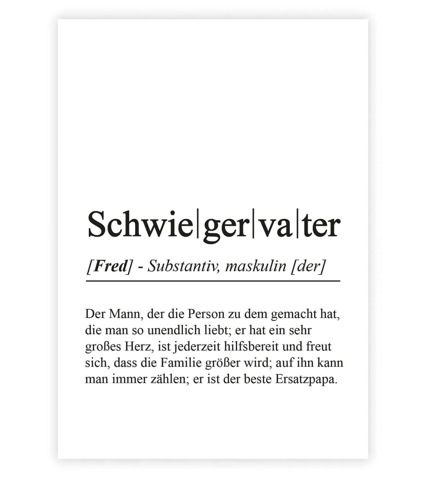 Personalisiertes Bild “Definition SCHWIEGERVATER”, Bildfarbe: Weiß, Bildgröße: 13x18cm, DIN A4, DIN A3, Bilderrahmen: Ohne Bilderrahmen, Bilderrahmen weiß ohne Passepartout, Bilderrahmen schwarz ohne Passepartout, Bilderrahmen weiß mit Passepartout, Bilderrahmen schwarz mit Passepartout, Copyright:321geschenke.de