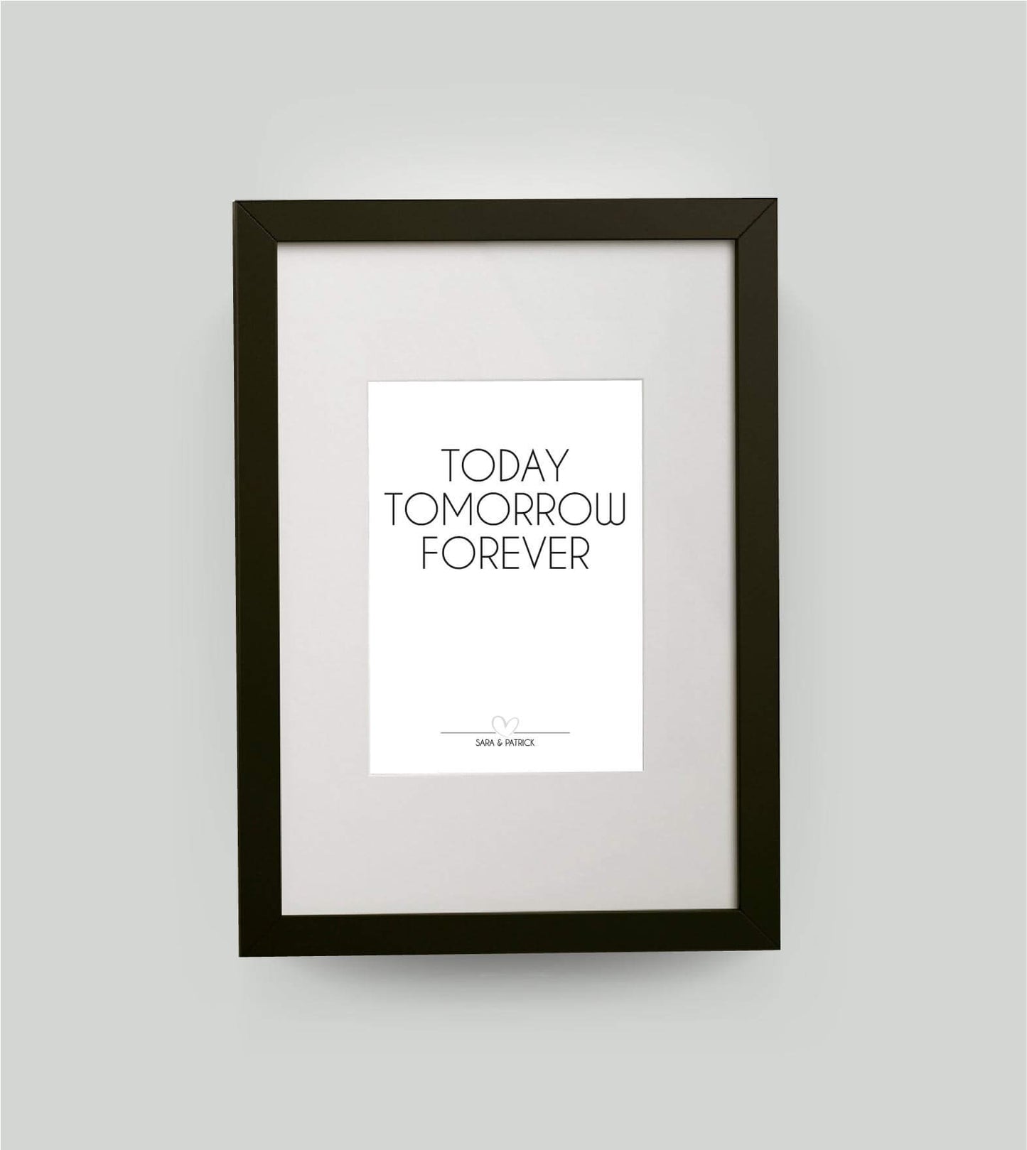 Personalisiertes Bild “TODAY - TOMORROW - FOREVER”, Bildfarbe: Weiß, Bildgröße: DIN A4, Bilderrahmen: Bilderrahmen schwarz mit Passepartout,Copyright: 321geschenke.de