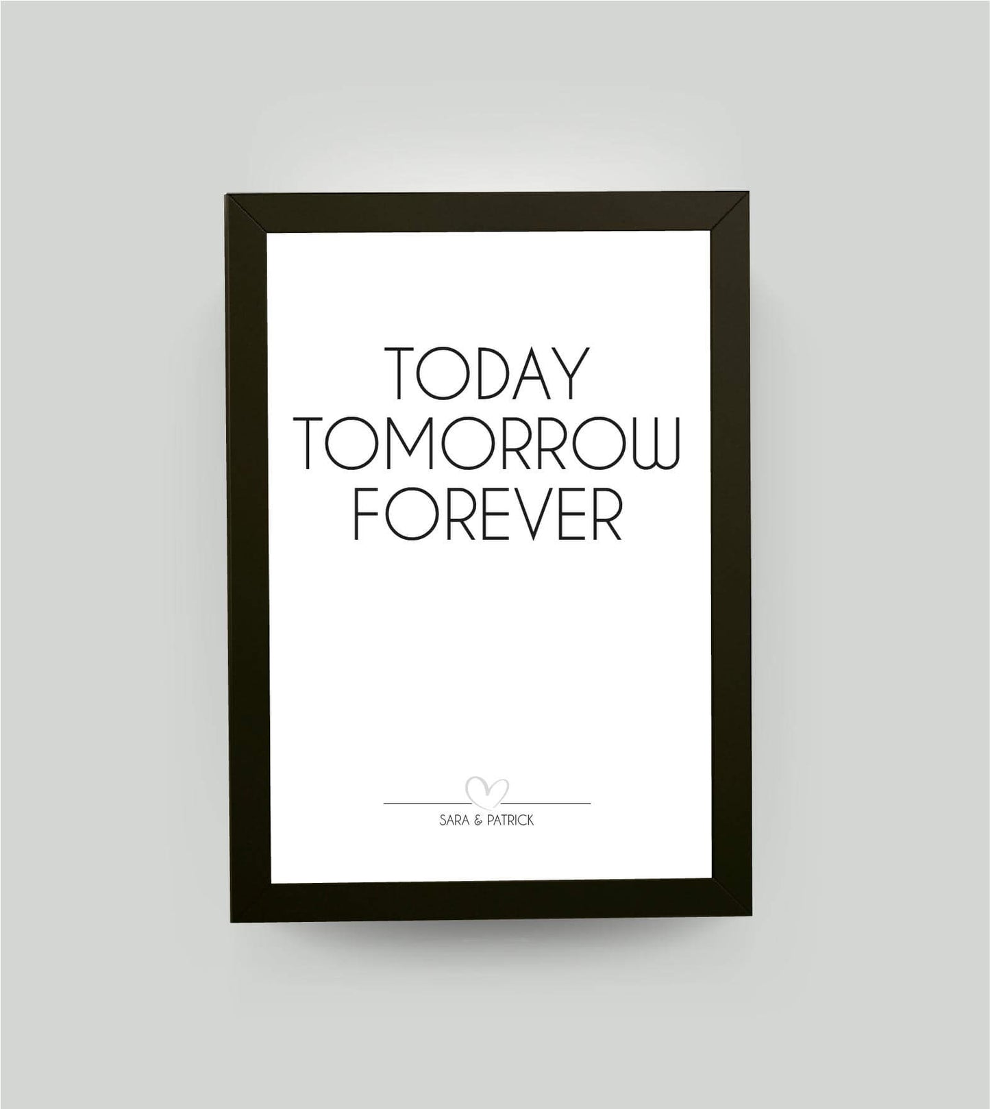 Personalisiertes Bild “TODAY - TOMORROW - FOREVER”, Bildfarbe: Weiß, Bildgröße: 13x18cm, Bilderrahmen: Bilderrahmen schwarz ohne Passepartout,Copyright: 321geschenke.de