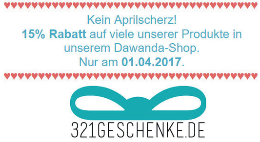 Nur am ersten April! 15% auf viele Produkte im Dawanda-Shop!, Kein Aprilscherz!, Copyright: 321geschenke.de