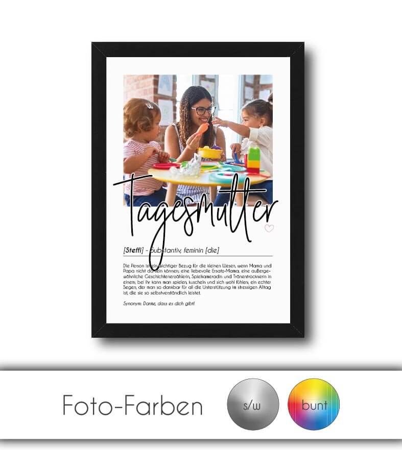 Personalisiertes Foto-Poster "Tagesmutter" mit Definition, Bildgröße: 13x18cm, DIN A4, DIN A3, Bilderrahmen: Ohne Bilderrahmen, Bilderrahmen weiß, Bilderrahmen schwarz, Bilderrahmen weiß mit Passepartout, Bilderrahmen schwarz mit Passepartout, Copyright: 