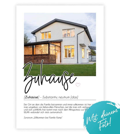 Personalisiertes Foto-Poster "Zuhause" mit Definition, Bildgröße: 13x18cm, DIN A4, DIN A3, Bilderrahmen: Ohne Bilderrahmen, Bilderrahmen weiß, Bilderrahmen schwarz, Bilderrahmen weiß mit Passepartout, Bilderrahmen schwarz mit Passepartout, Copyright: 321g