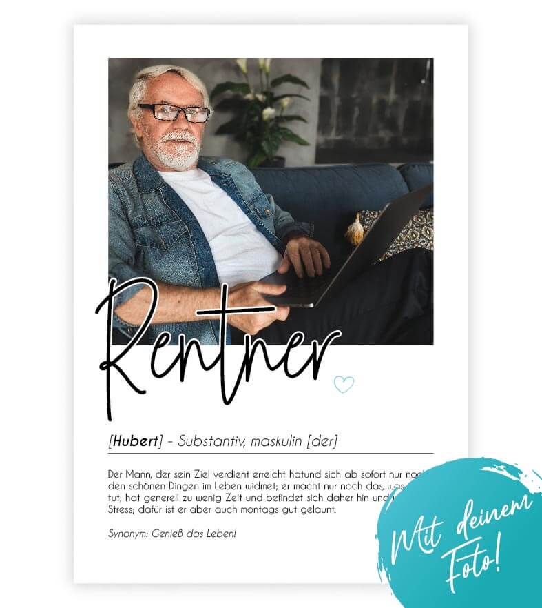 Personalisiertes Foto-Poster "Rentner" mit Definition, Bildgröße: 13x18cm, DIN A4, DIN A3, Bilderrahmen: Ohne Bilderrahmen, Bilderrahmen weiß, Bilderrahmen schwarz, Bilderrahmen weiß mit Passepartout, Bilderrahmen schwarz mit Passepartout, Copyright: 321g