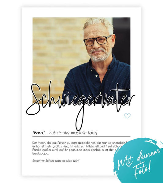 Personalisiertes Foto-Poster "Schwiegervater" mit Definition, Bildgröße: 13x18cm, DIN A4, DIN A3, Bilderrahmen: Ohne Bilderrahmen, Bilderrahmen weiß, Bilderrahmen schwarz, Bilderrahmen weiß mit Passepartout, Bilderrahmen schwarz mit Passepartout, Copyrigh