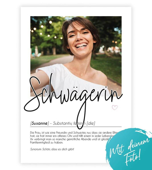 Personalisiertes Foto-Poster "Schwägerin" mit Definition, Bildgröße: 13x18cm, DIN A4, DIN A3, Bilderrahmen: Ohne Bilderrahmen, Bilderrahmen weiß, Bilderrahmen schwarz, Bilderrahmen weiß mit Passepartout, Bilderrahmen schwarz mit Passepartout, Copyright: 3